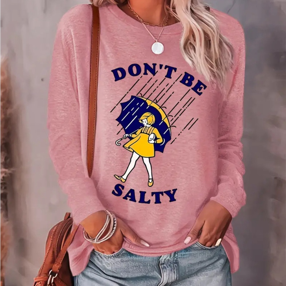 💗🧂Don’t be salty shirt